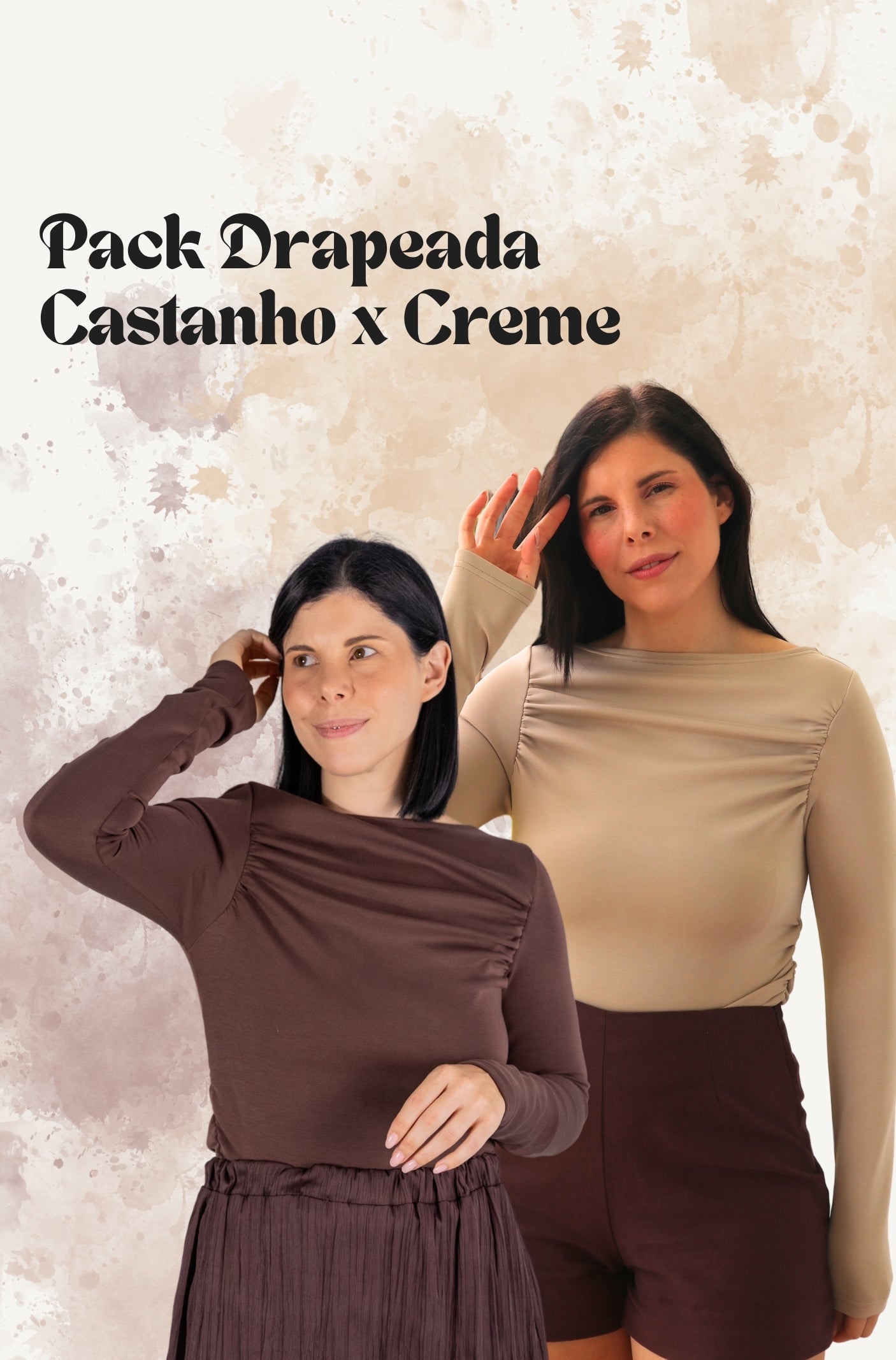 Pack Drapeada x Castanho & Creme